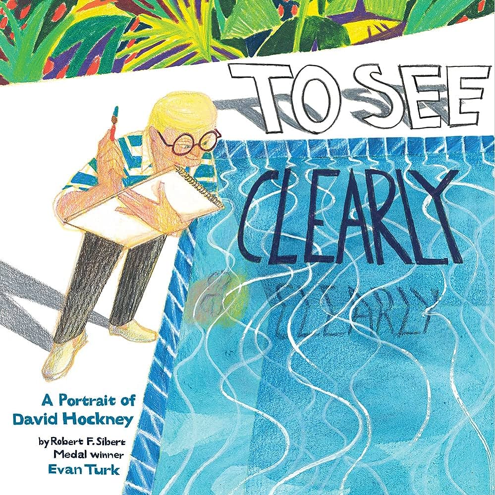 To See Clearly: A Portrait of David Hockney with Author-Illustrator Evan Turk 