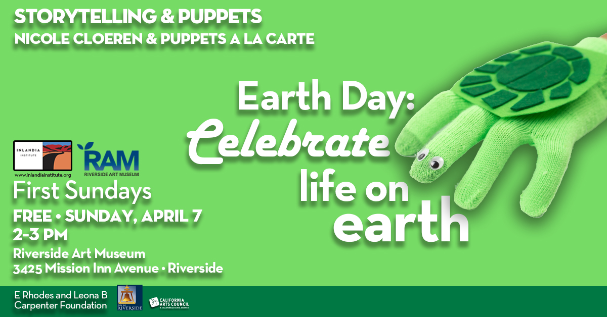 FREE ADMISSION (First Sunday) – Earth Day: Celebrate life on earth